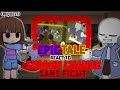 EPICTALE REACT TO SUDDEN CHANGE SANS FIGHT REQUEST