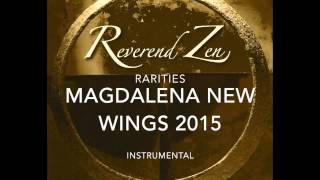 REVEREND ZEN Rarities Magdalena New Wings 2015 Instrumental