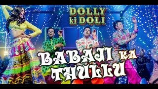 Dolly Ki Dolly New Song Babaji Ka Thullu Released - Bollywood Latest News