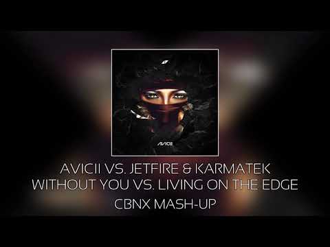 Avicii vs. JETFIRE & Karmatek - Without You vs. Living On The Edge