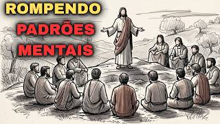 O SEGREDO QUE JESUS REVELOU PARA ROMPER PADRÕES MENTAIS