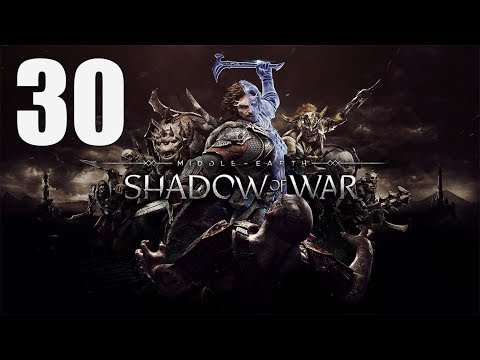 Middle-earth: Shadow of War - Walkthrough Part 30: LORMLORD