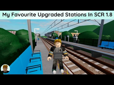 My Favourite Upgraded Stations In SCR 1.8