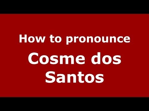How to pronounce Cosme dos Santos (Brazilian/Portuguese) - PronounceNames.com