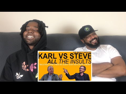KARL VS STEVE - ALL THE INSULTS (Part 5) Reaction