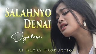 Download lagu SALAHNYO DENAI DYADARA... mp3