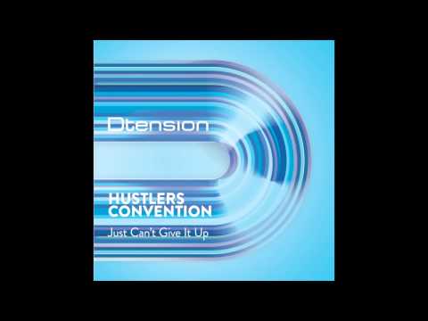 Hustlers Convention - Just Can't Give It Up (Association Club Mix)