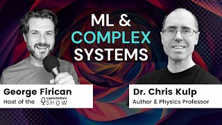 Machine Learning in Complex Systems and Non-Linear Systems: Interview with Dr. Chris Kulp