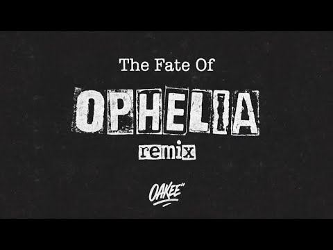 Taylor Swift - The Fate Of Ophelia (oakee Remix)