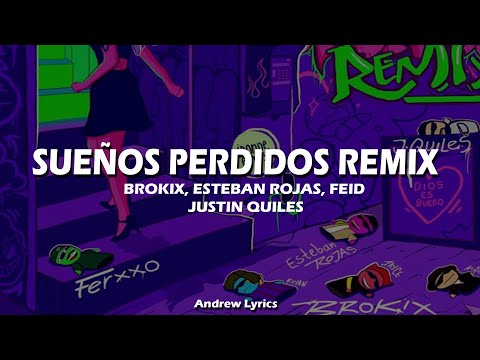 Sueños Perdidos (Remix) - BROKIX, Esteban Rojas, Feid, Justin Quiles (Letra)