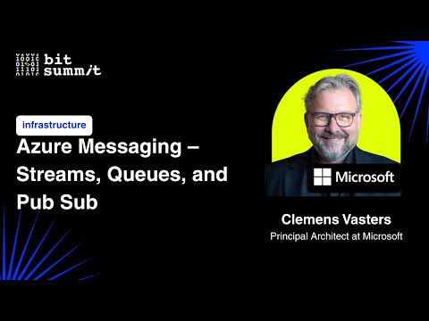 Azure Messaging – Streams, Queues, and Pub SubClemens Vasters | Principal Architect at Microsoft