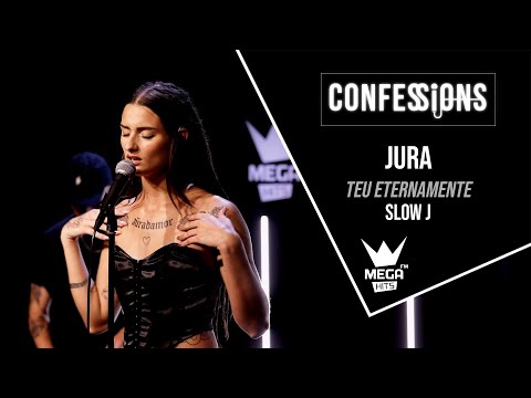 Confessions | Jura - Teu Eternamente (Slow J)