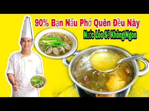Bí Quyết Nấu PHỞ BÒ Ngon Nước Lèo Thơm Ít Người Biết - Cách Nấu PHỞ BÒ Ngon