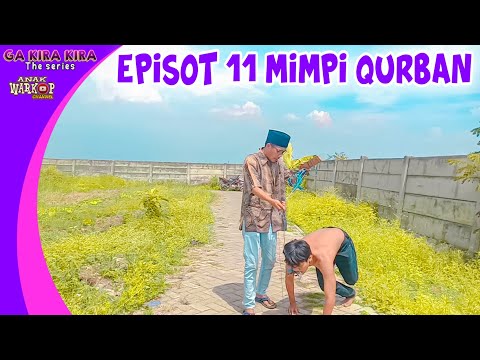 mimpi-qurban-film-komedi-betawi-ga-kira-kira-the-series-episot-11