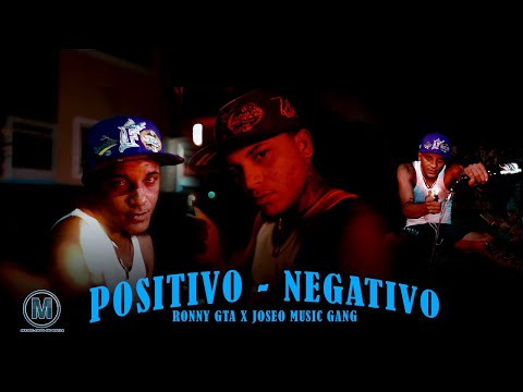 Ronny GTA - Positivo Negativo ( Video Oficial ) PJ Prod By @JoseoMusicGang