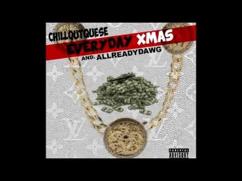 CHILLOUTQUESE (DISE GANG) & DAWG (ALLREADY GANG) - EVERYDAY CHRISTMAS