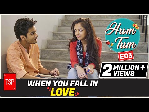 TSP's Hum Tum | E03 : When you fall in Love