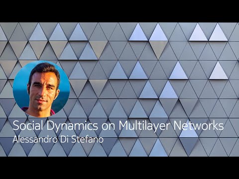 Social Dynamics on Multilayer Networks - Alessandro Di Stefano