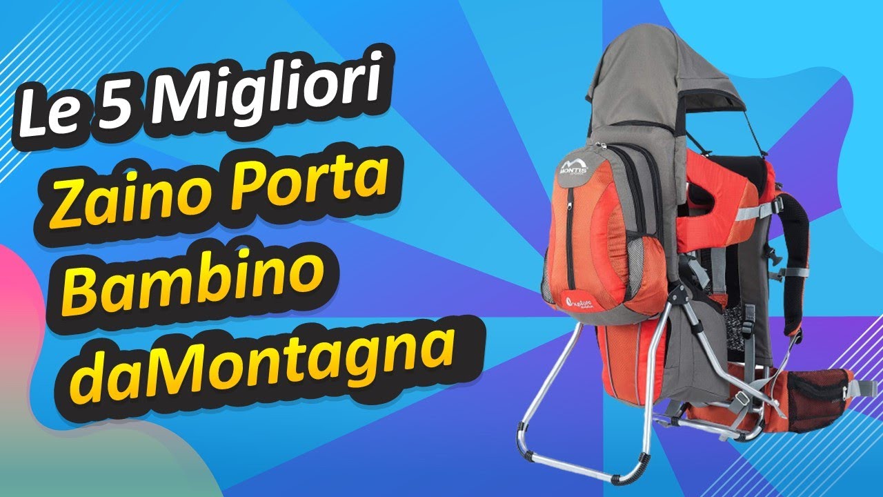 Le 5 Miglior Zaino Porta Bambino da Montagna