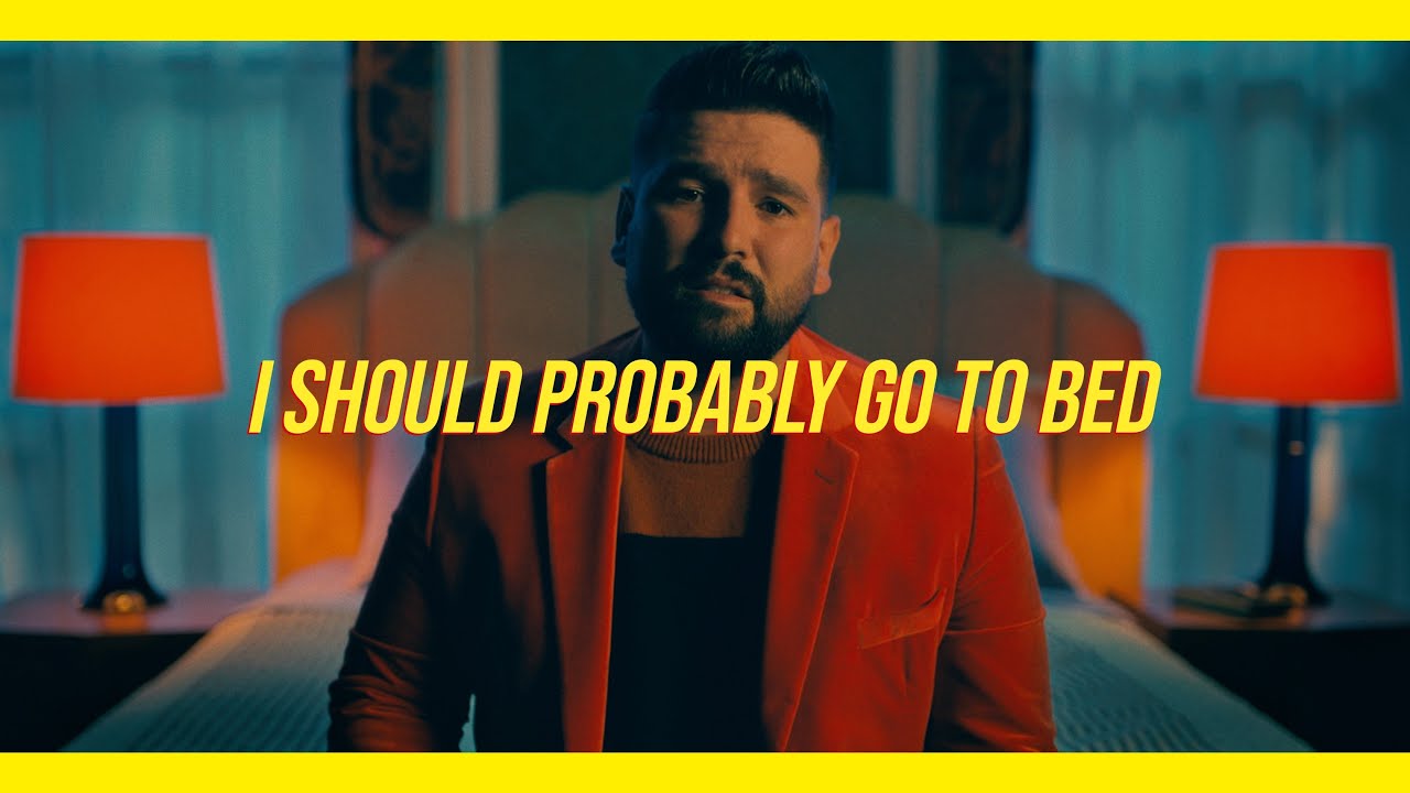 Dan + Shay — I Should Probably Go To Bed