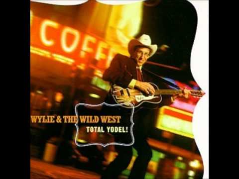 Wylie & The Wild West Show - Yodeling Fool
