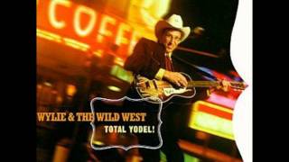 Wylie & The Wild West Show - Yodeling Fool