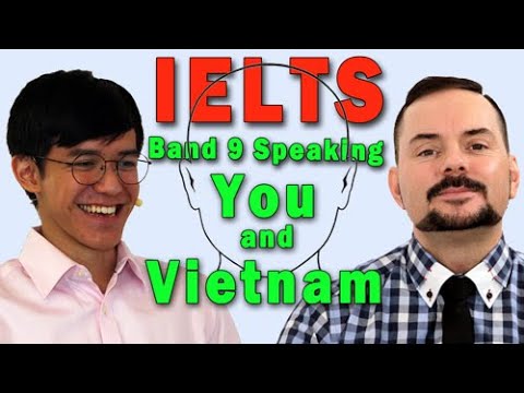 與您和越南語專家一起練習雅思口語 Band 9 (IELTS Speaking Band 9 Practice with You and a Vietnamese Expert User)
