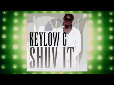 Keylow G - Shuv It | 2017 Music Release