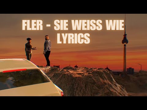 FLER - SIE WEISS WIE LYRICS 🚀
