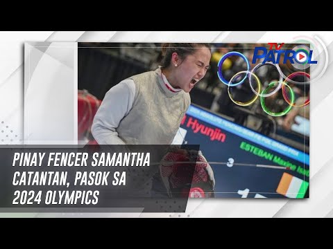 Pinay fencer Samantha Catantan, pasok sa 2024 Olympics