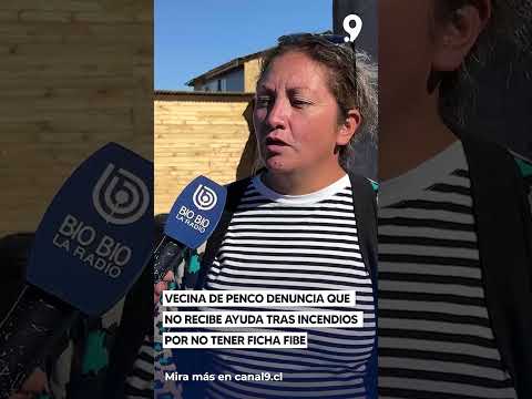 Vecina de Penco denuncia que no recibe ayuda tras incendios por no tener ficha FIBE
