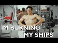 IM BURNING MY SHIPS | BIG SQUATS + MOTIVATION