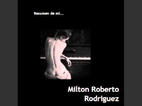 Milton Roberto Rodriguez - Resumen de mi