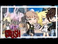 I Ship My Bestfriend To My Crush GLMM Gacha Life Mini Movie