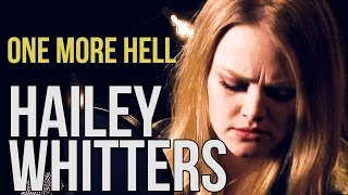 Hailey Whitters "One More Hell"