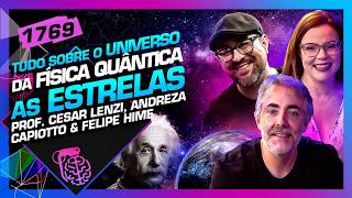 TUDO SOBRE O UNIVERSO: CÉZAR LENZI, ANDREZA E FELIPE HIME - Inteligência Ltda. Podcast #1769