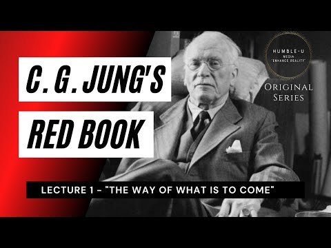 Carl Jung Red Book Series - Lecture 1 "The Way Of What Is To Come"