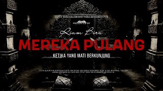 Download lagu MEREKA PULANG - KETIKA YANG MATI BERKUNJUNG | EP384 - Riam Biru mp3