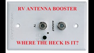 RV Antenna Booster? Where is it?