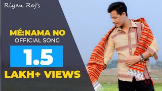 Download lagu MÉ:NAMA NO | Riyan Raj | Mé:nam Oi Oiséng  2018 | Mising New Romantic Sad Song 2018 mp3