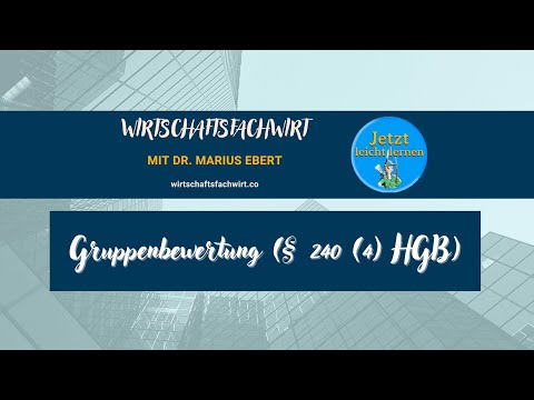 Gruppenbewertung § 240 4 HGB - Wirtschaftsfachwirt/IHK