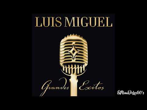 Luis Miguel - Tengo Todo Excepto A Ti (Remasterizado)