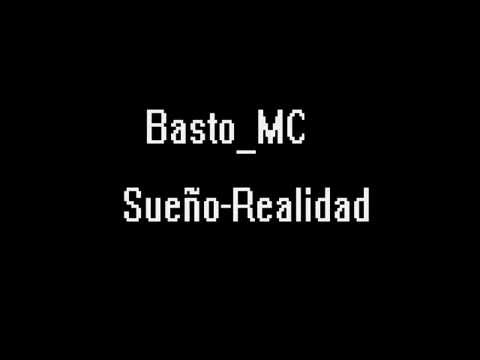 Basto MC. Sueño y realidad.