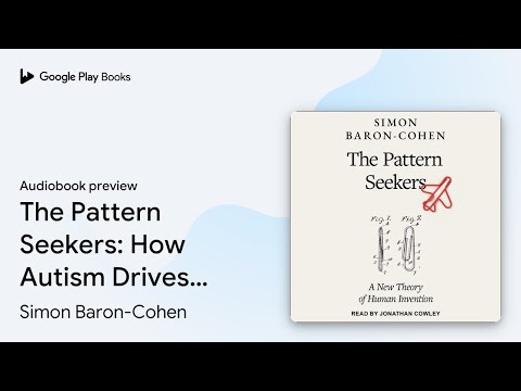 The Pattern Seekers: How Autism Drives Human… by Simon Baron-Cohen · Audiobook preview