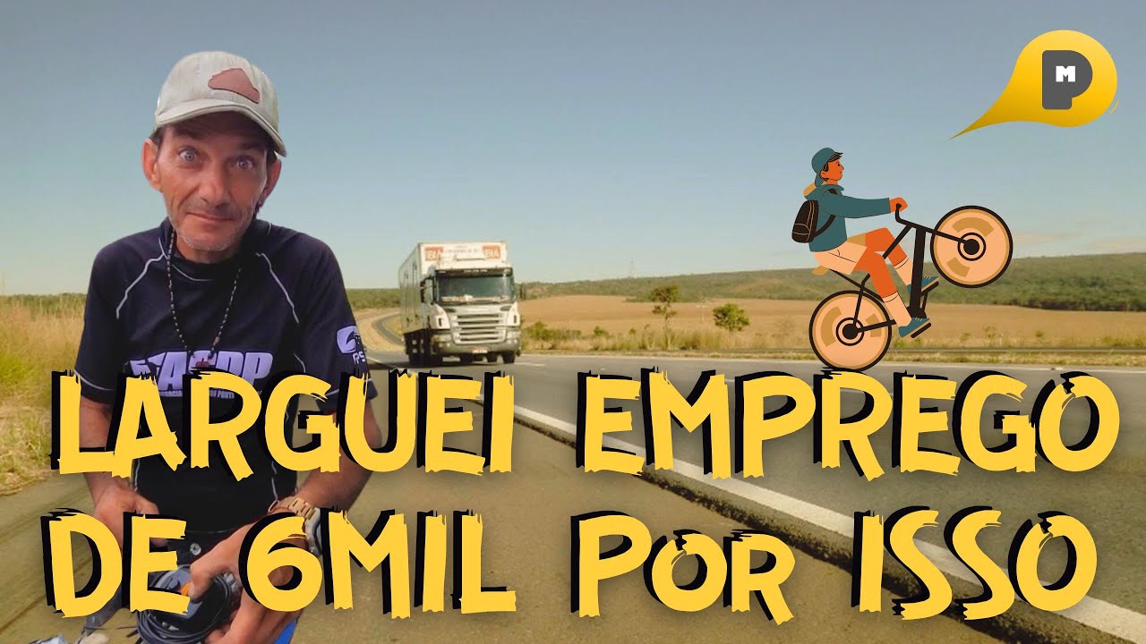 SAIBA POR QUE ELE LARGOU TUDO PARA VIAJAR O BRASIL DE BICICLETA - A vida de um cicloviajante