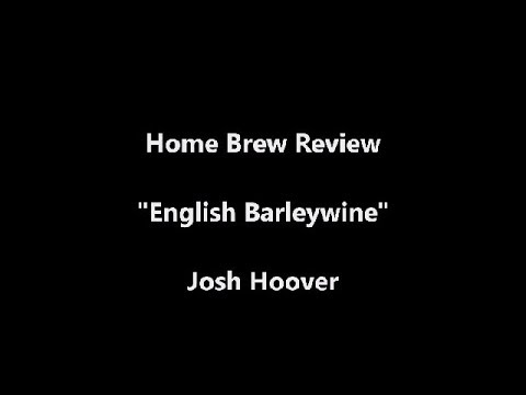 Home Brew Review: English Barleywine - Josh Hoover