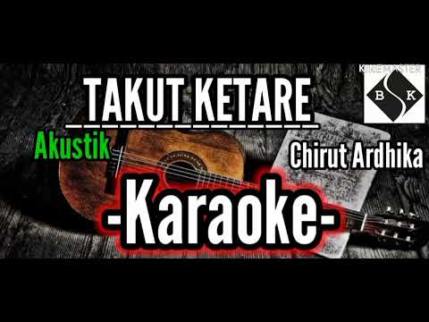 karaoke- takut ketare-chirut ardhika. (akustik)