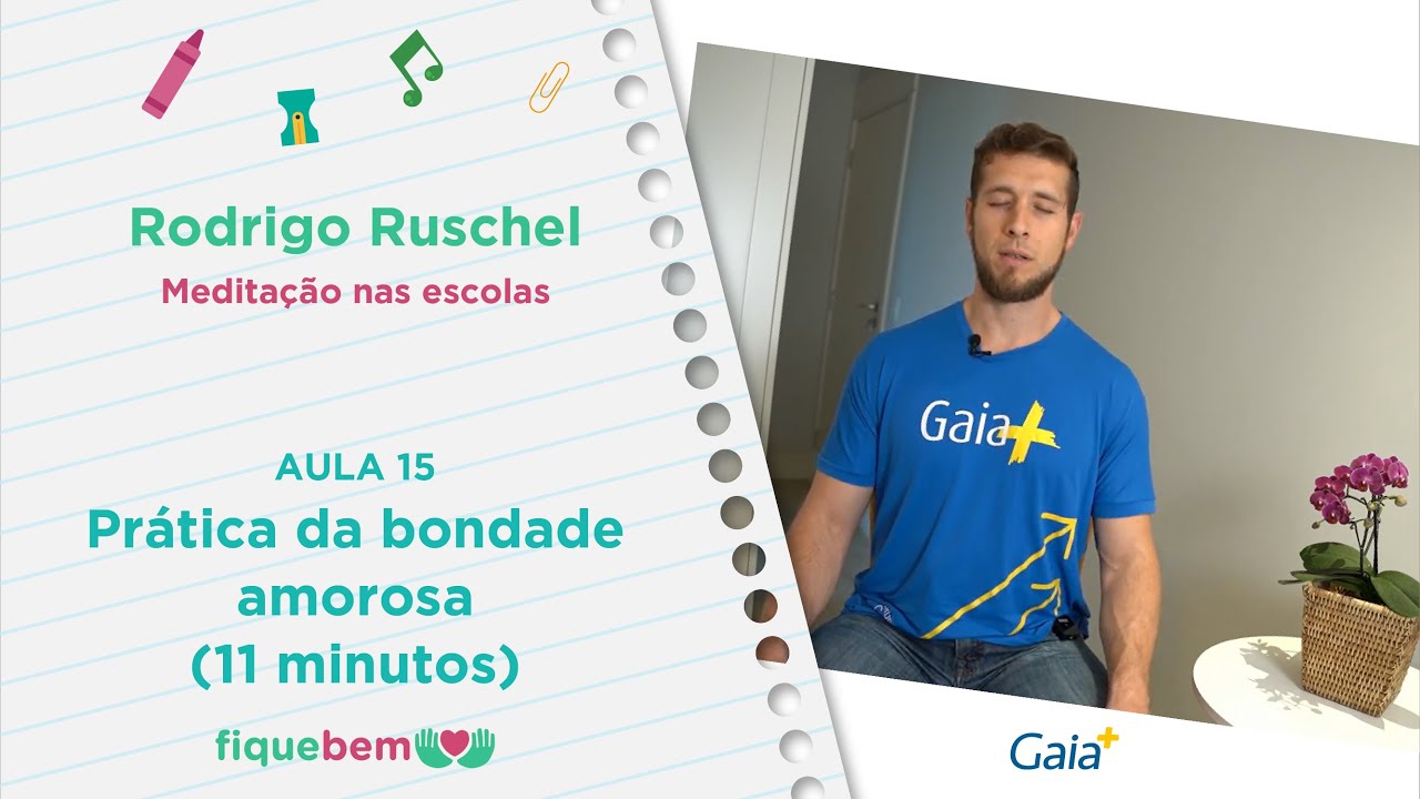 Prática da bondade amorosa - 11 minutos (Aula 15) | Meditação nas escolas