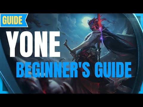 Yone Guide - Beginner's Guide to Playing Yone - How to Yone - Yone for Beginners
