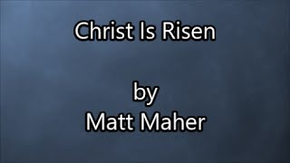 Christ Is Risen -  Matt Maher (Lyrics)